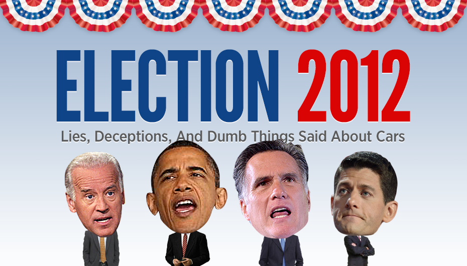 Election 2012: Lies, Deceptions, And Dumb Things Said About Cars