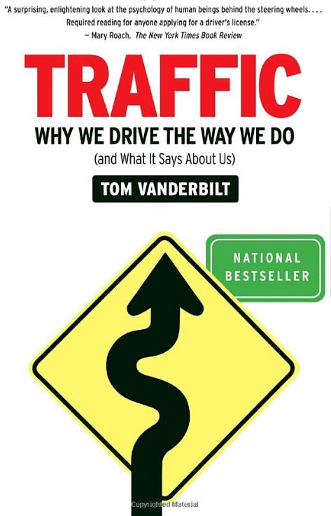 Traffic: Why We Drive The Way We Do (And What It Says About Us) by Tom Vanderbilt