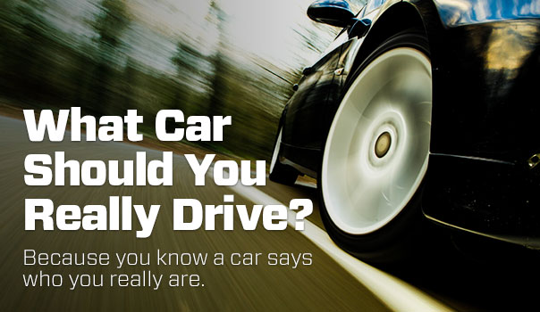 What Car Should You Really Drive?